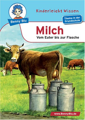 Stock image for Benny Blu - Milch. Vom Euter bis zur Flasche for sale by rebuy recommerce GmbH