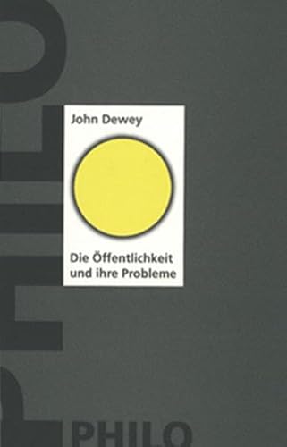Die Ã–ffentlichkeit und ihre Probleme. (9783865720283) by John Dewey