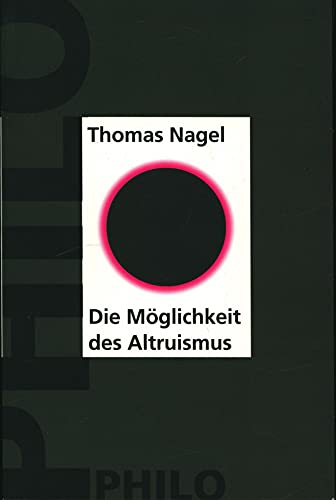 Die Möglichkeit des Altruismus : Hrsg. u. übers. v. Michael Gebauer u. Hans-Peter Schütt - Thomas Nagel