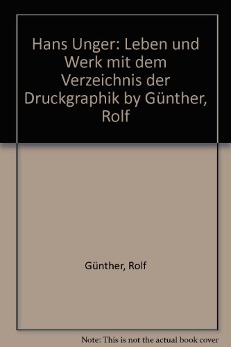 Hans Unger: Leben und Werk mit dem Verzeichnis der Druckgraphik (9783865721273) by [???]