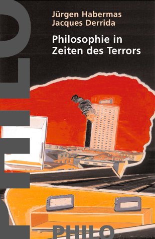 Imagen de archivo de Philosophie in Zeiten des Terrors - Zwei Gesprche, gefhrt, eingeleitet und kommentiert von Giovanna Borradori - Aus dem Englischen und Franzsichen bersetzt von Ulrich Mller-Schll a la venta por BBB-Internetbuchantiquariat