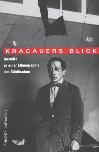 Stock image for Siegfried Kracauers Blick. Anste zur Ethnographie des Stdtischen, for sale by modernes antiquariat f. wiss. literatur