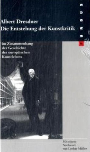Die Entstehung der Kunstkritik. Im Zusammenhang der Geschichte des europäischen Kunstlebens. FUNDUS Bd. 152 - Albert Dresdner