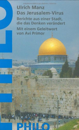 Beispielbild fr Das Jerusalem-Virus. Berichte aus einer Stadt, die das Denken verndert zum Verkauf von medimops