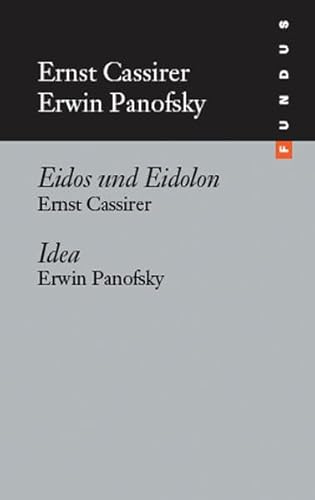 Idea. Eidos und Eidolon (9783865726469) by Panofsky, Erwin; Cassirer, Ernst