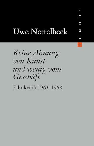 Beispielbild fr FUNDUS, Band 196: Keine Ahnung von Kunst und wenig vom Geschft. Filmkritik 1963-1968 zum Verkauf von medimops