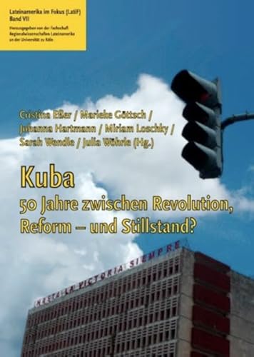 9783865735959: Kuba: 50 Jahre zwischen Revolution, Reform - und Stillstand?