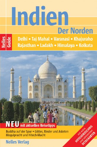 Beispielbild fr Indien. Der Norden: Delhi, Taj Mahal, Varanasi, Khajuraho, Rajasthan, Ladakh, Himalaya, Kolkata zum Verkauf von medimops