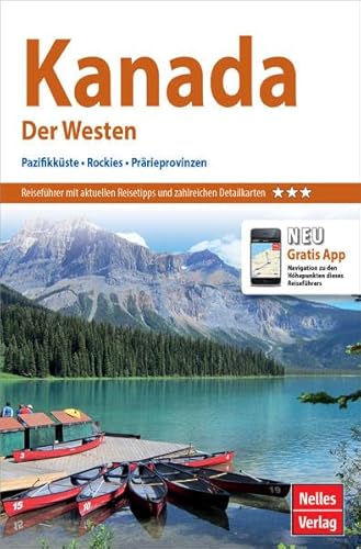 Stock image for Nelles Guide Reisefhrer Kanada: Der Westen: Pazifikkste, Rockies, Prrieprovinzen for sale by medimops