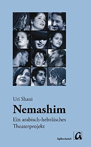 9783865750273: Nemashim: Ein arabisch-hebrisches Theaterprojekt - Shani, Uri