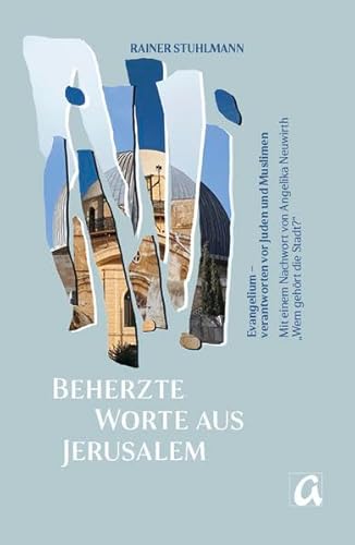 Beispielbild fr Beherzte Worte aus Jerusalem: Evangelium ? verantworten vor Juden und Muslimen zum Verkauf von medimops