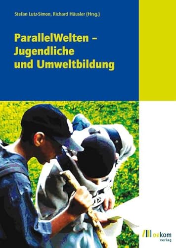 Beispielbild fr ParallelWelten: Jugendliche und Umweltbildung zum Verkauf von Buchmarie