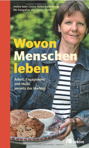 Imagen de archivo de Wovon Menschen leben: Arbeit, Engagement und Mue jenseits des Marktes a la venta por medimops