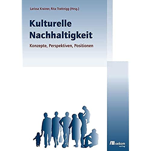 9783865810809: Kulturelle Nachhaltigkeit: Konzepte, Perspektiven, Positionen