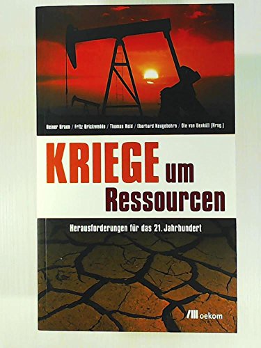 Stock image for Kriege um Ressourcen: Herausforderungen fr das 21. Jahrhundert for sale by Trendbee UG (haftungsbeschrnkt)