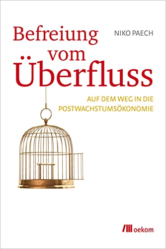 9783865811813: Befreiung vom berfluss: Auf dem Weg in die Postwachstumskonomie