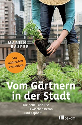 Stock image for Vom Grtnern in der Stadt: Die neue Landlust zwischen Beton und Asphalt for sale by medimops