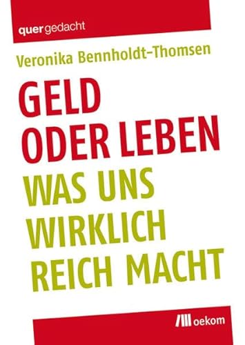 Beispielbild fr Geld oder Leben: Was uns wirklich reich macht zum Verkauf von medimops