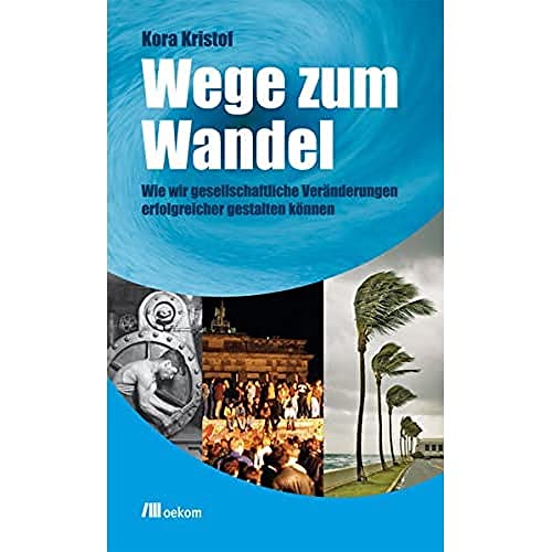 9783865812049: Wege zum Wandel: Wie wir gesellschaftliche Vernderungen erfolgreicher gestalten knnen