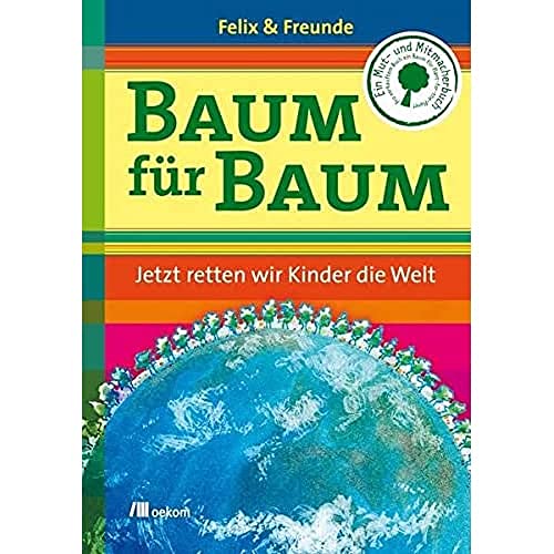 9783865812087: Baum fr Baum: Jetzt retten wir Kinder die Welt