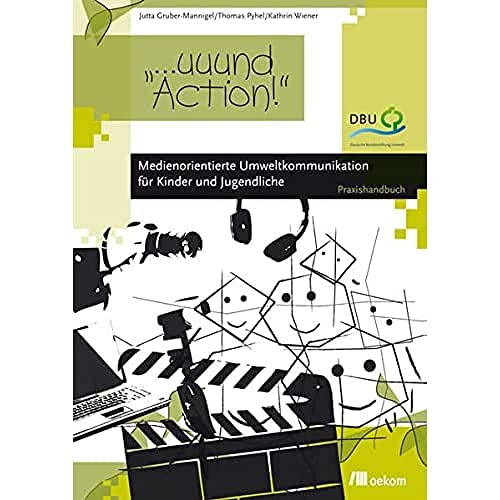 Stock image for uuund - Action!: Medienorientierte Umweltkommunikation fr Kinder und Jugendliche. Ein Handbuch fr die Praxis for sale by medimops