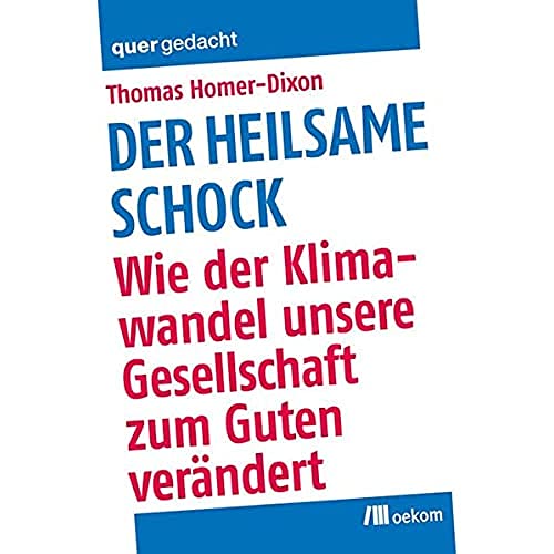 Imagen de archivo de Der heilsame Schock: Wie der Klimawandel unsere Gesellschaft zum Guten verndert a la venta por medimops