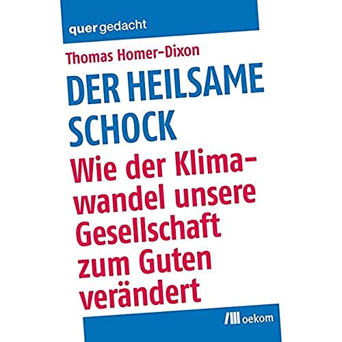 Stock image for Der heilsame Schock: Wie der Klimawandel unsere Gesellschaft zum Guten verndert for sale by medimops