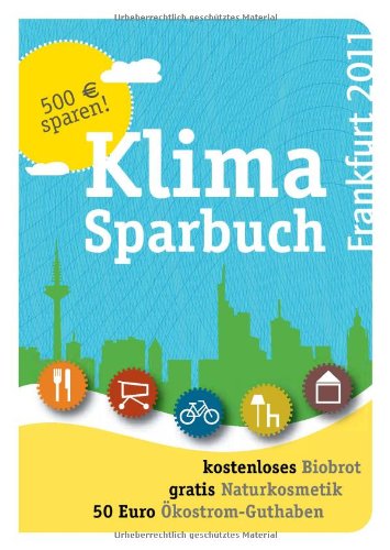 Stock image for Klimasparbuch Frankfurt 2011: Klima schtzen & Geld sparen for sale by medimops