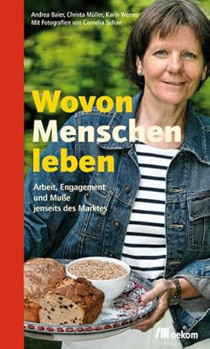 Stock image for Wovon Menschen leben: Arbeit, Engagement und Mue jenseits des Marktes for sale by medimops