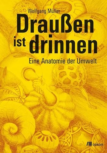 DrauÃŸen ist drinnen: Eine Anatomie der Umwelt (9783865812797) by MÃ¼ller, Wolfgang