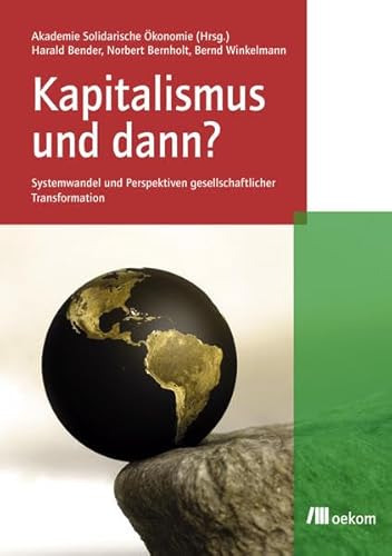 Beispielbild fr Kapitalismus und dann? Systemwandel und Perspektiven gesellschaftlicher Transformation zum Verkauf von medimops