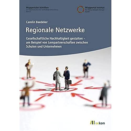 9783865813220: Regionale Netzwerke: Gesellschaftliche Nachhaltigkeit gestalten - am Beispiel von Lernpartnerschaften zwischen Schulen und Unternehmen
