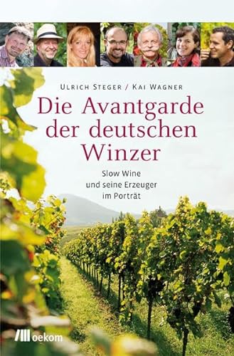 Stock image for Die Avantgarde der deutschen Winzer: Slow Wine und seine Erzeuger im Portrt for sale by medimops