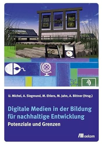 Digitale Medien in der Bildung für nachhaltige Entwicklung : Potenziale und Grenzen [rgeo, Research Group for Earth Observation .]. U. Michel . - Michel, Ulrich