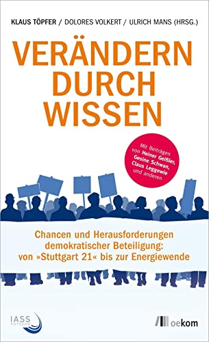 9783865814425: Verndern durch Wissen: Chancen und Herausforderungen demokratischer Beteiligung: von Stuttgart 21 bis zur Energiewende