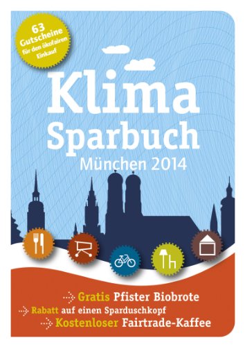 Stock image for Klimasparbuch Mnchen 2014: Klima schtzen & Geld sparen for sale by medimops
