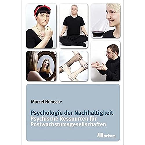 Imagen de archivo de Psychologie der Nachhaltigkeit: Psychische Ressourcen fr Postwachstumsgesellschaften a la venta por medimops