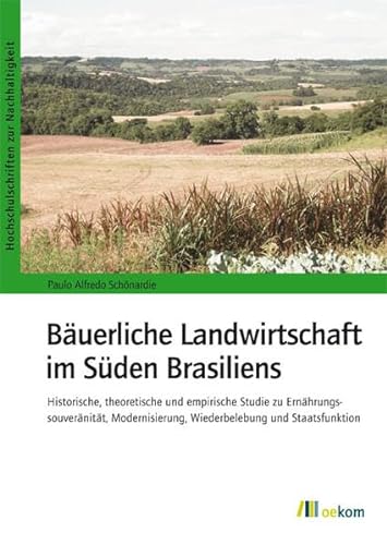 Bäuerliche Landwirtschaft im Süden Brasiliens : historische, theoretische und empirische Studie z...