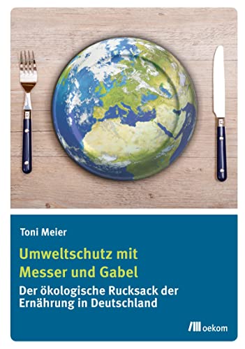 9783865814623: Umweltschutz mit Messer und Gabel: Der kologische Rucksack der Ernhrung in Deutschland