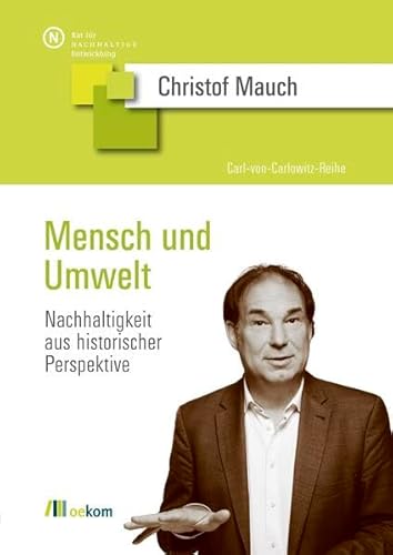 Beispielbild fr Mensch und Umwelt: Nachhaltigkeit aus historischer Perspektive zum Verkauf von medimops