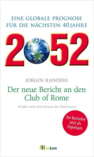 Stock image for 2052. Der neue Bericht an den Club of Rome - Eine globale Prognose fr die nchsten 40 Jahre for sale by PRIMOBUCH
