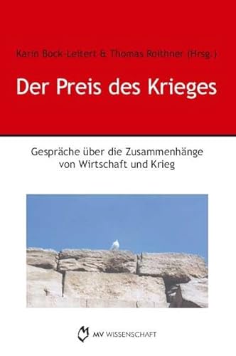 Beispielbild fr Der Preis des Krieges. Gesprche ber die Zusammenhnge von Wirtschaft und Krieg. zum Verkauf von Antiquariat & Verlag Jenior