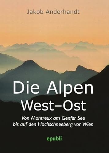 Beispielbild fr Anderhandt, J: Alpen West-Ost zum Verkauf von medimops