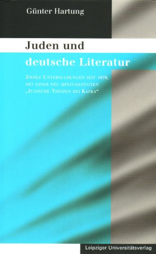 Beispielbild fr Juden und eutsche Literatur - Zwlf Untersuchungen seit 1979, mit einer neu hinzugefgten "Jdische Themen bei Franz Kafka" zum Verkauf von Der Ziegelbrenner - Medienversand