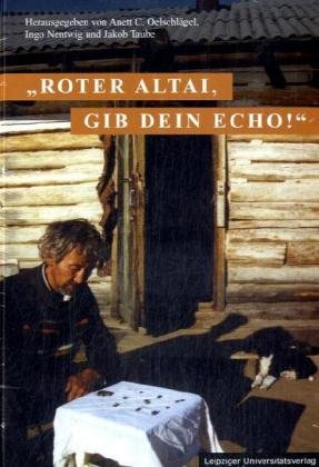 Stock image for Roter Altai, gib dein Echo!" Festschrift fr Erika Taube zum 65. Geburtstag. for sale by Fundus-Online GbR Borkert Schwarz Zerfa