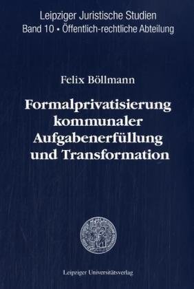 Stock image for Formalprivatisierung kommunaler Aufgabenerfllung und Transformation. for sale by Antiquariat  Werner Haschtmann
