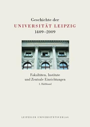 Beispielbild fr Geschichte der Universitt Leipzig 1409-2009 / Fakultten, Institute und Zentrale Einrichtungen: BD 4 zum Verkauf von medimops