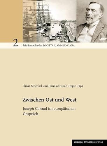 Beispielbild fr Zwischen Ost und West: Joseph Conrad im europischen Gesprch (Schriftenreihe der Societas Jablonoviana) zum Verkauf von Versandhandel K. Gromer