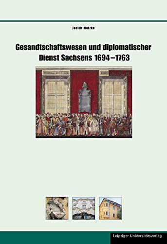 9783865834997: Gesandtschaftswesen und diplomatischer Dienst Sachsens 1694 - 1763: 36