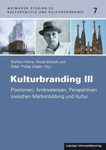 Imagen de archivo de Kulturbranding III: Positionen, Ambivalenzen, Perspektiven zwischen Markenbildung und Kultur a la venta por medimops